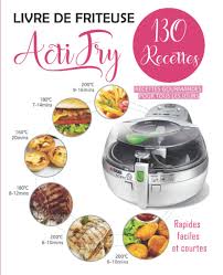 Livre de recettes pour Friteuse ActiFry - Cuisinez sain et savoureux