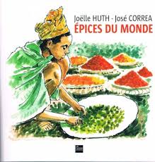 Épices du Monde Joelle Huth Jose - Un Voyage Culinaire