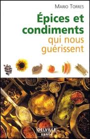 Épices et Condiments Guérissent Mario Torres - Le Secret de la Cuisine Saine