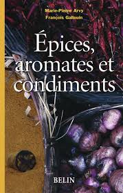 Épices Aromates Condiments Marie Pierre Arvy - Éveillez vos Sens